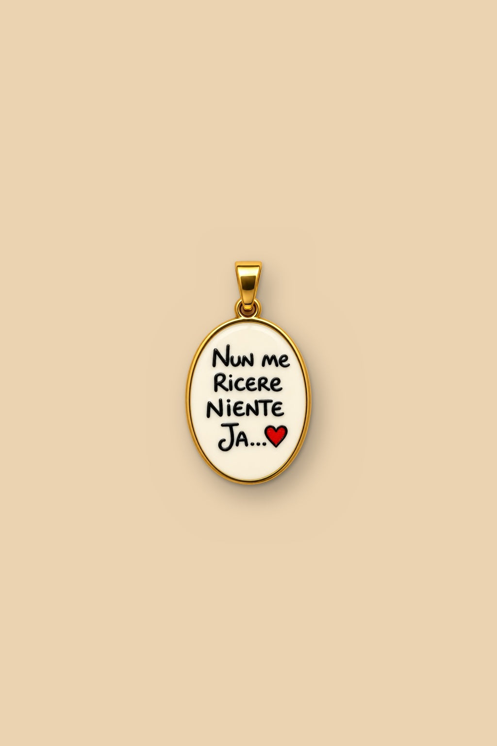 Charm 6548 “Nun me ricere niente ja”